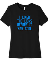 Ladies I liked The Lions Before Shirt