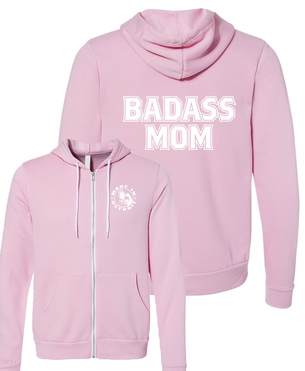 Badass Mom Zip-Up- Various Colors